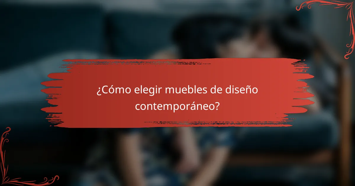¿Cómo elegir muebles de diseño contemporáneo?
