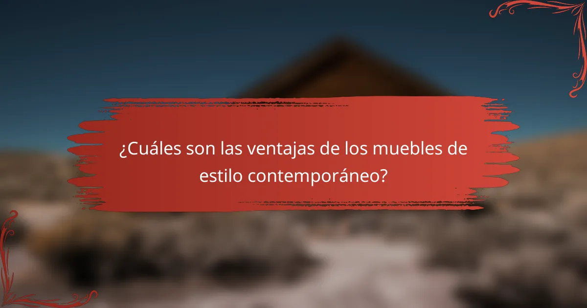 ¿Cuáles son las ventajas de los muebles de estilo contemporáneo?