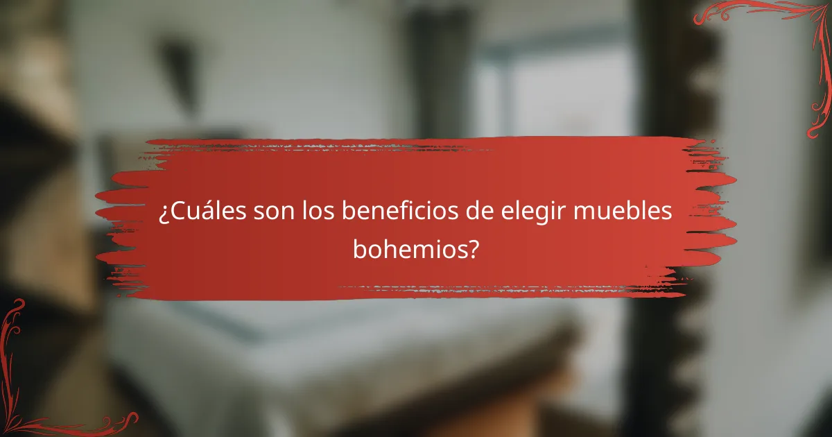 ¿Cuáles son los beneficios de elegir muebles bohemios?