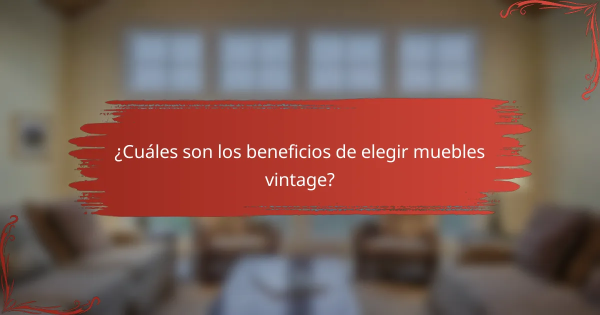 ¿Cuáles son los beneficios de elegir muebles vintage?
