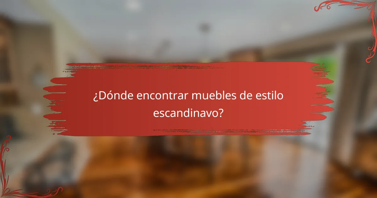 ¿Dónde encontrar muebles de estilo escandinavo?