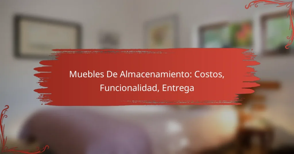 Muebles De Almacenamiento: Costos, Funcionalidad, Entrega