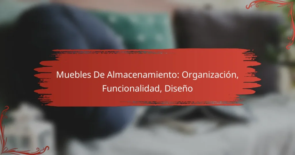 Muebles De Almacenamiento: Organización, Funcionalidad, Diseño