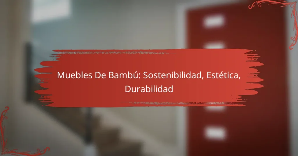 Muebles De Bambú: Sostenibilidad, Estética, Durabilidad