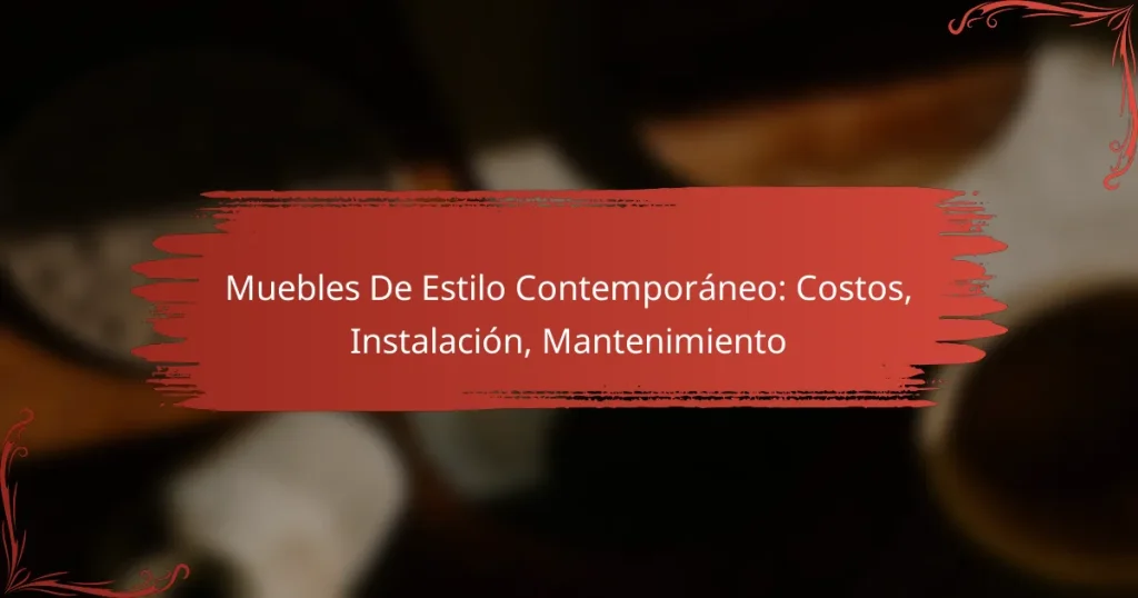 Muebles De Estilo Contemporáneo: Costos, Instalación, Mantenimiento