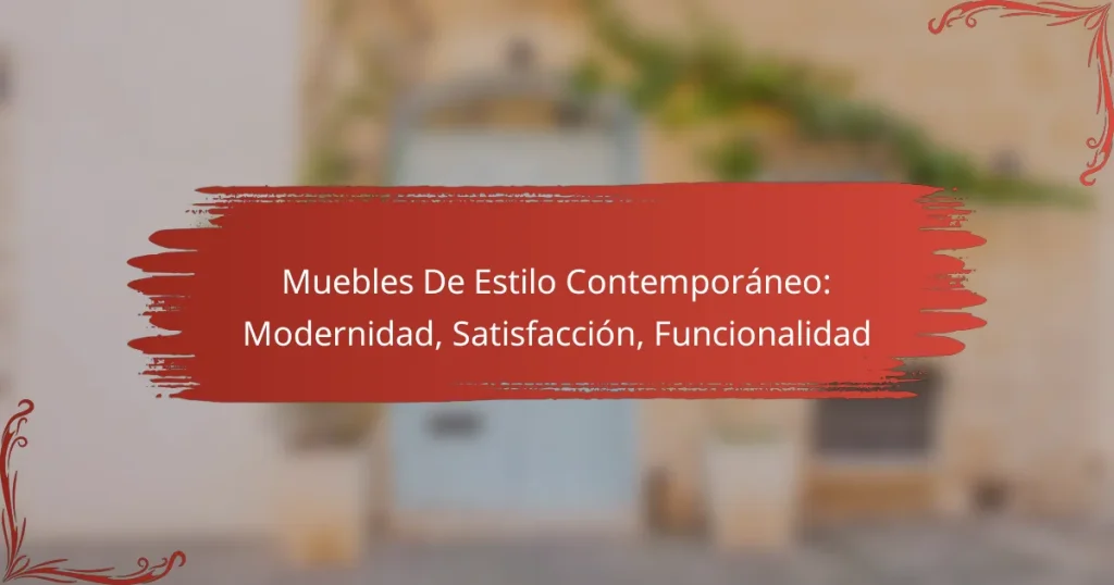 Muebles De Estilo Contemporáneo: Modernidad, Satisfacción, Funcionalidad