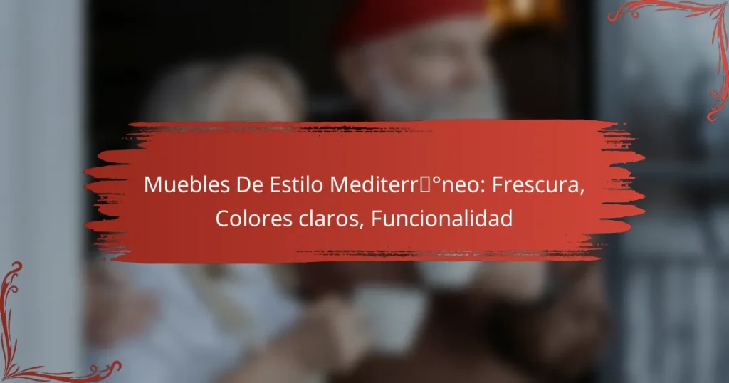 Muebles De Estilo Mediterráneo: Frescura, Colores claros, Funcionalidad