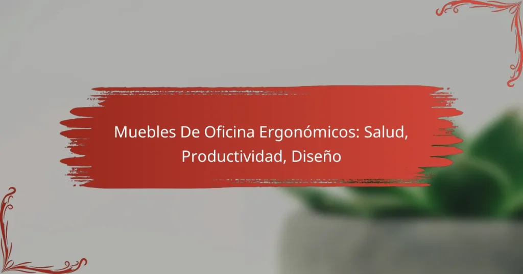 Muebles De Oficina Ergonómicos: Salud, Productividad, Diseño