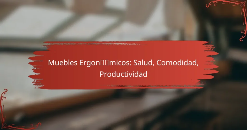 Muebles Ergonómicos: Salud, Comodidad, Productividad