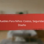 Muebles Para Niños: Costos, Seguridad, Diseño