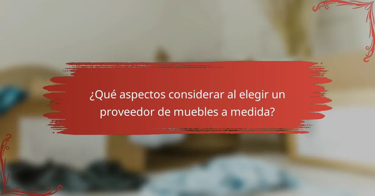 ¿Qué aspectos considerar al elegir un proveedor de muebles a medida?